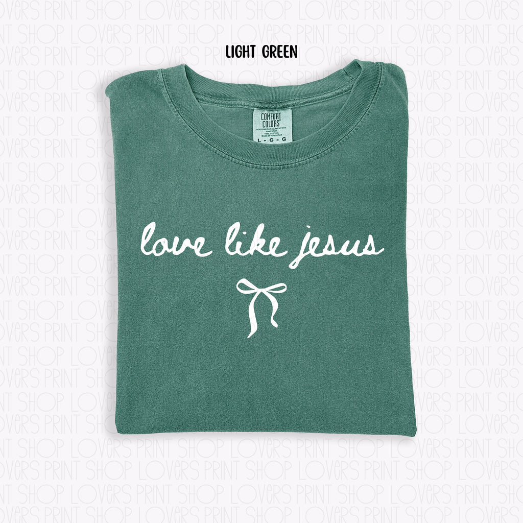 COMFORT COLOR TEE | LOVE LIKE JESUS T-SHIRT