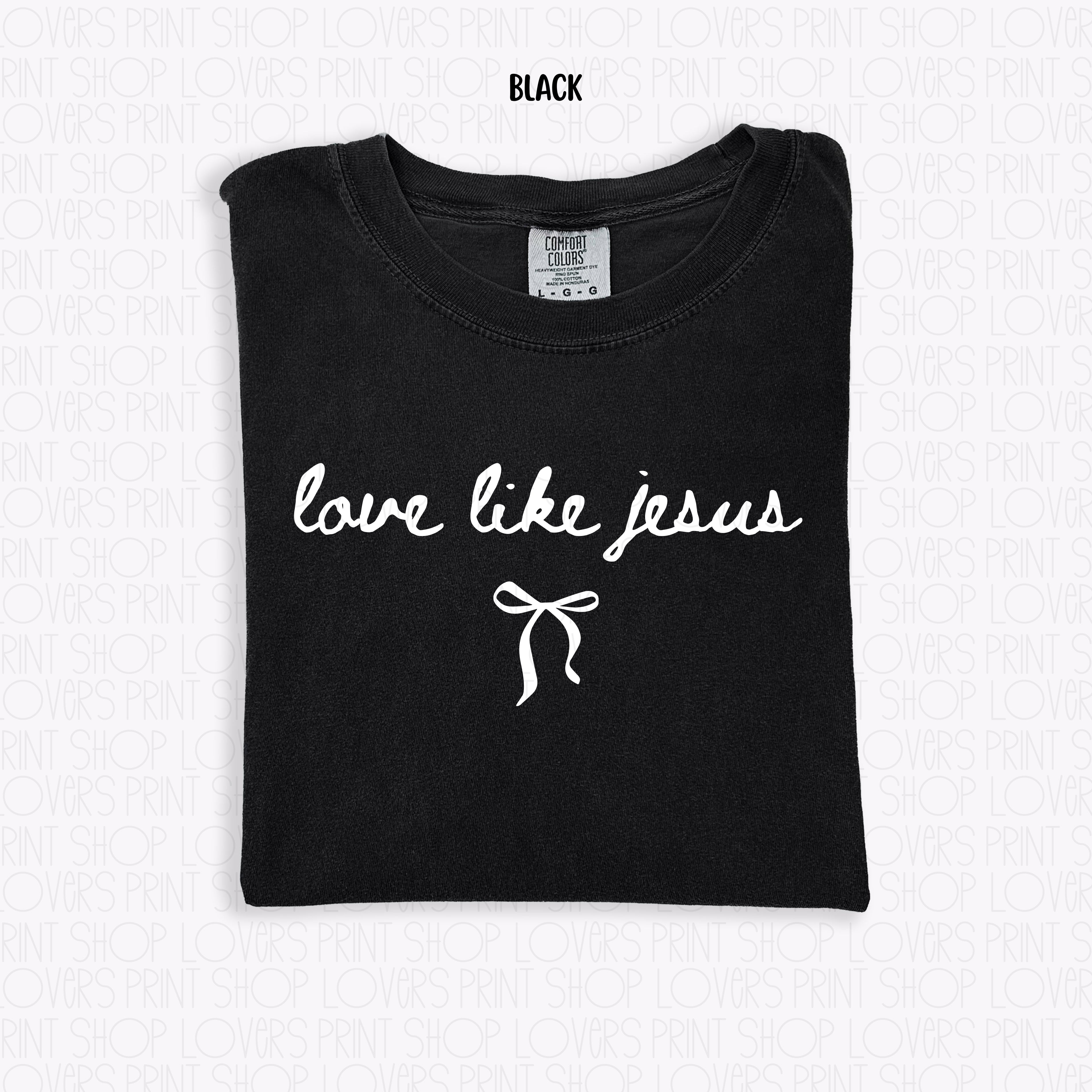 COMFORT COLOR TEE | LOVE LIKE JESUS T-SHIRT