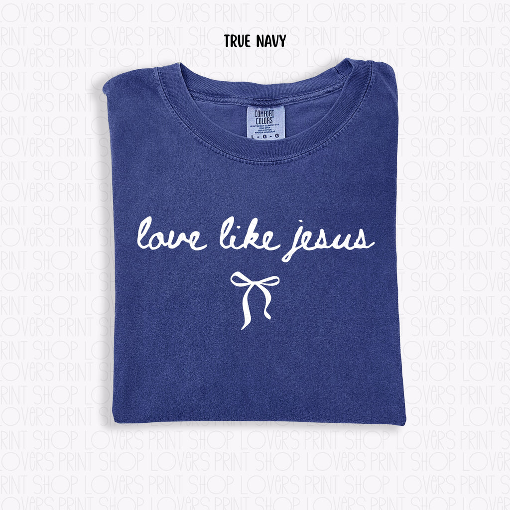 COMFORT COLOR TEE | LOVE LIKE JESUS T-SHIRT