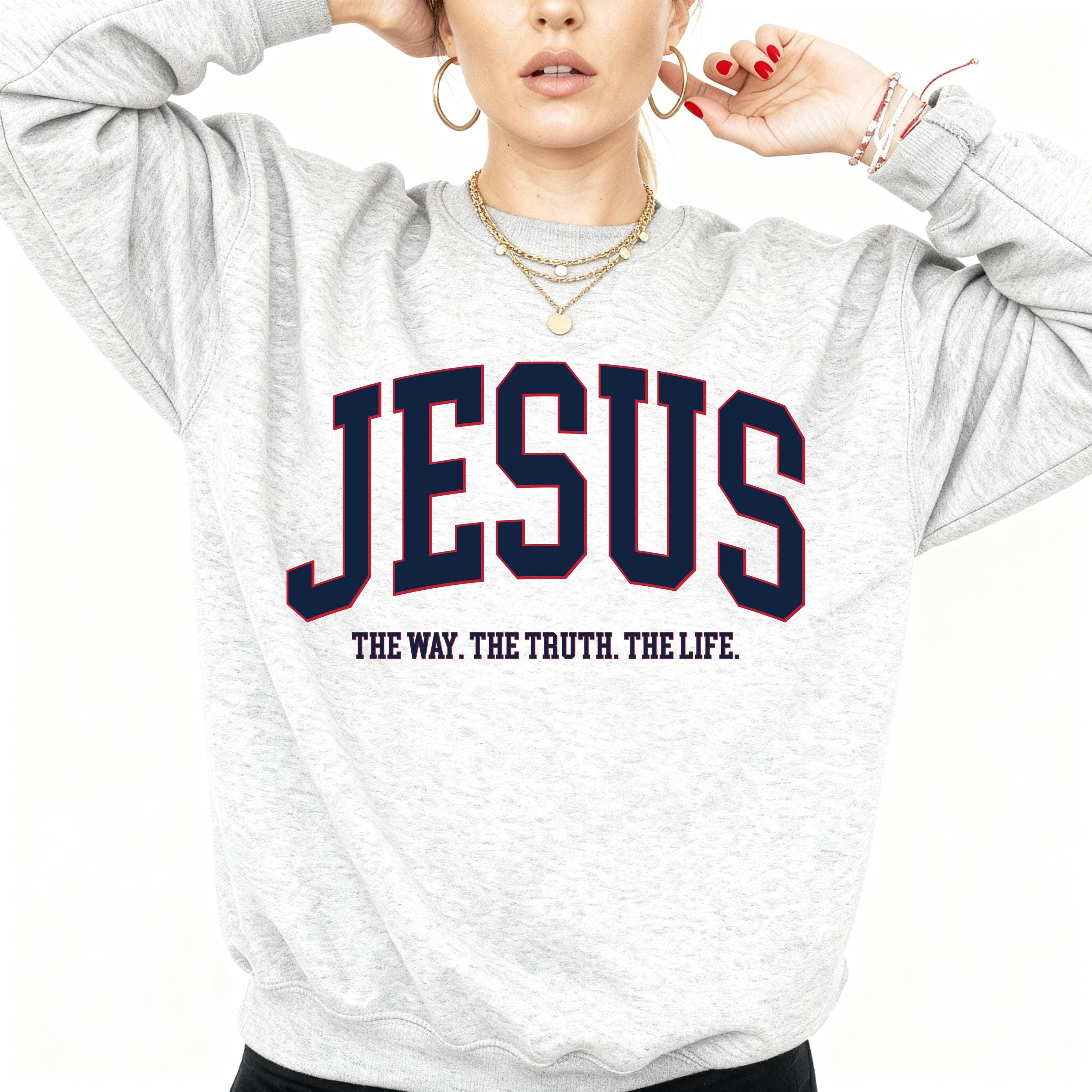 Jesus The Way The Truth The Life Sweatshirt | Christian Crewneck | Faith Based Apparel | Bible Verse Pullover | Gospel Gift | Unisex | Jesus